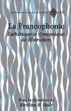 La Francophonie: Esthétique et dynamique de libération