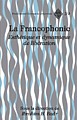 La Francophonie: Esthtique et dynamique de libration