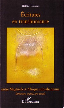 Hélène Tissières, "Écritures en transhumance entre Maghreb et Afrique subsaharienne"