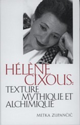 Metka Zupancic, "Hélène Cixous: Texture mythique et alchimique" 