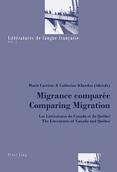 Marie Carrièe, coord. Migrance comparée: Lesl ittératures du Canada et du Québec