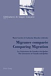 Marie Carrière et Catherine Khordoc, coords., "Migrance comparée: Les Littératures du Canada et du Québec"