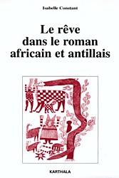 Isabelle Constant, Le Rêve dans le roman africain et antillais