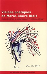 Roseanna Dufault et Janine Ricouart, coord. Visions poétiques de Marie-Claire Blais
