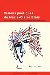 Roseanna Dufault et Janine Ricouart, coords., "Visions poétiques de Marie-Claire Blais"