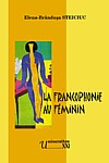 Elena-Brandusa Steiciuc, "La Francophonie au féminin"