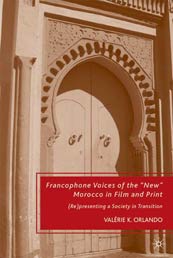 Valérie Orlando, Francophone Voices of the New Morocco in Film and Print: (Re)presenting a Society in Transition
