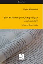 Elvire Maurouard, Juifs de Martinique et Juifs portugais sous Louis XIV