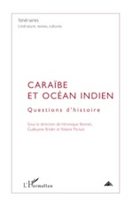 Yolaine Parisot et al, coord. Caraïbe et océan Indien: Questions d'histoire.