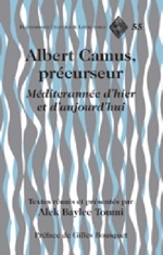 Alek Baylee Toumi (éd.), Albert Camus, précurseur: Méditeranée d'hier et d'aujourd'hui