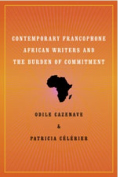 Odile Cazenave et Patricia Célérier. Contemporary Francophone African Writers and the Burden of Commitment