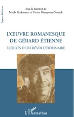 Najib Redouane et Yvette Bénayoun-Szmidt (coords.), L'Oeuvre romanesque de Gérard Étienne