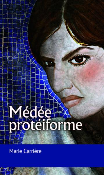 Marie Carrière. Médée Protéiforme