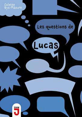 Colette Nys-Mazure, Les Questions de Lucas. 
