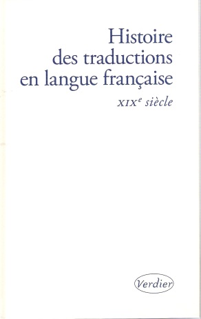 Yves Chevrel, Lieven D’hulst et Christine Lombez. Editeurs. Histoire des traductions en langue française. 