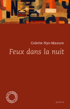 Colette Nys-Mazure. Feux dans la nuit.