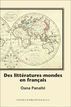 Oana Panaïté, Des littératures-mondes en français.